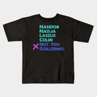 Not You Guillermo Kids T-Shirt